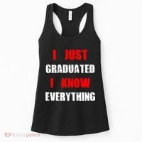 I Just Graduated I Know Everything Graduation Women's Tank Top thumb 0