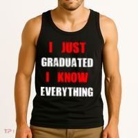 I Just Graduated I Know Everything Graduation Tank Top thumb 3
