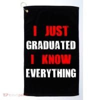 I Just Graduated I Know Everything Graduation Golf Towel thumb 0