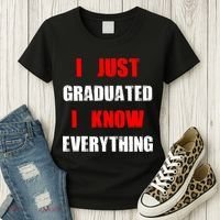 I Just Graduated I Know Everything Graduation Women's T-Shirt thumb 3