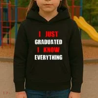 I Just Graduated I Know Everything Graduation Kids Hoodie thumb 3