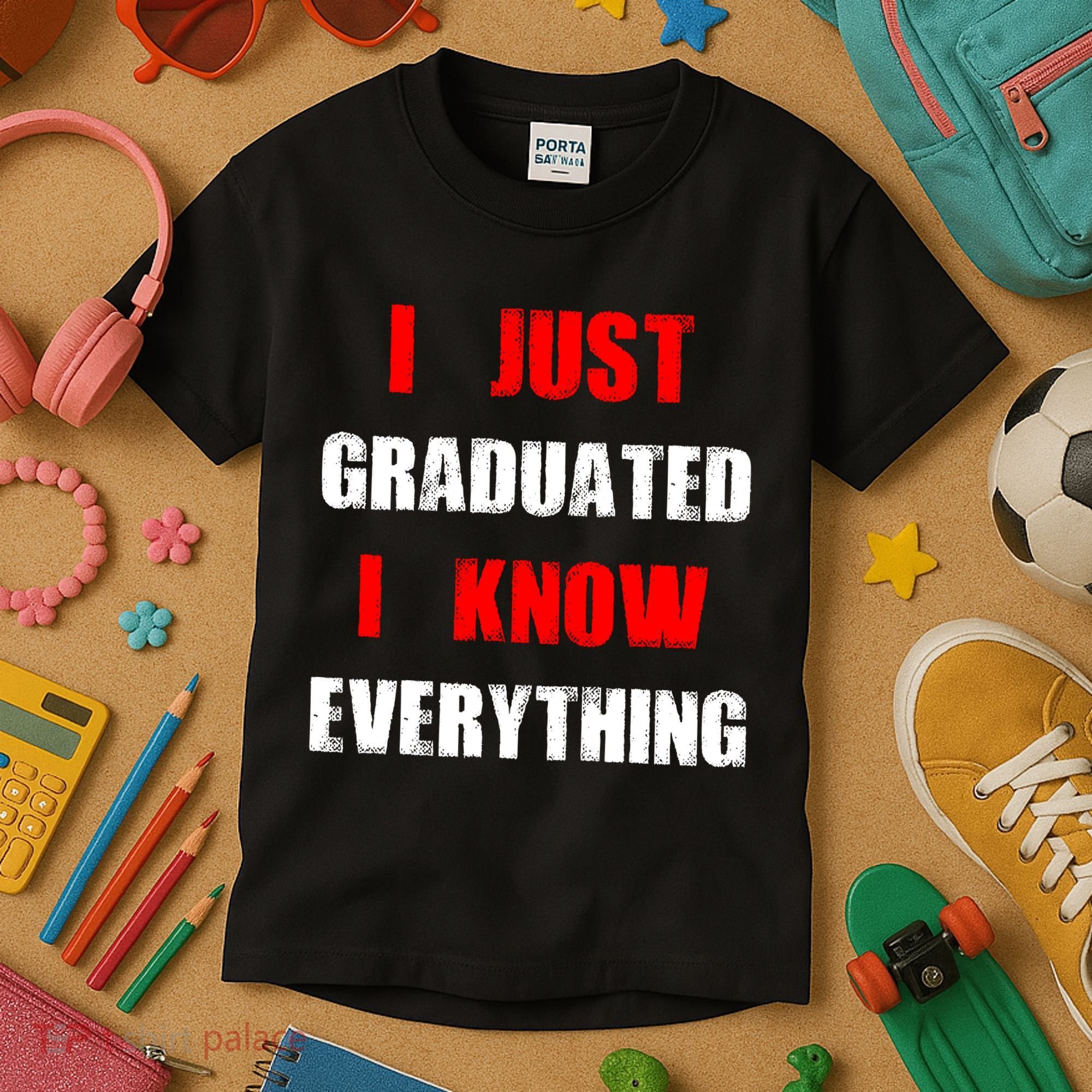 I Just Graduated I Know Everything Graduation Kids T-Shirt