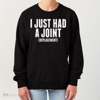 I Just Had A Joint Replacement Women's Sweatshirt thumb 0