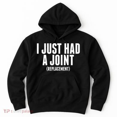 I Just Had A Joint Replacement Hoodie