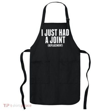I Just Had A Joint Replacement Apron