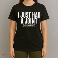 I Just Had A Joint Replacement T-Shirt thumb 4