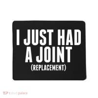 I Just Had A Joint Replacement Mousepad thumb 0
