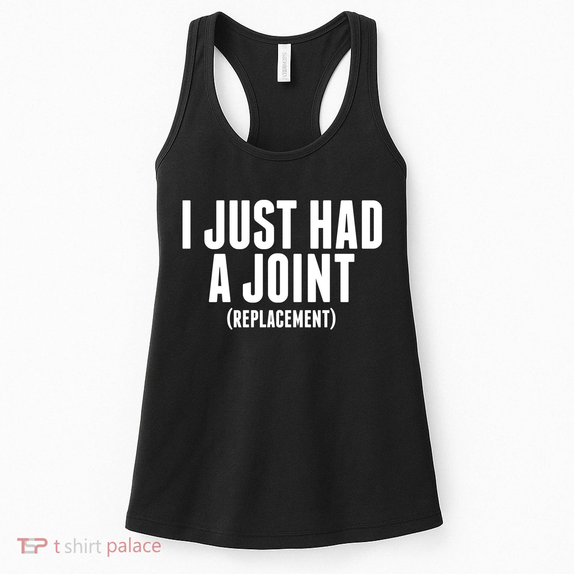 I Just Had A Joint Replacement Women's Tank Top