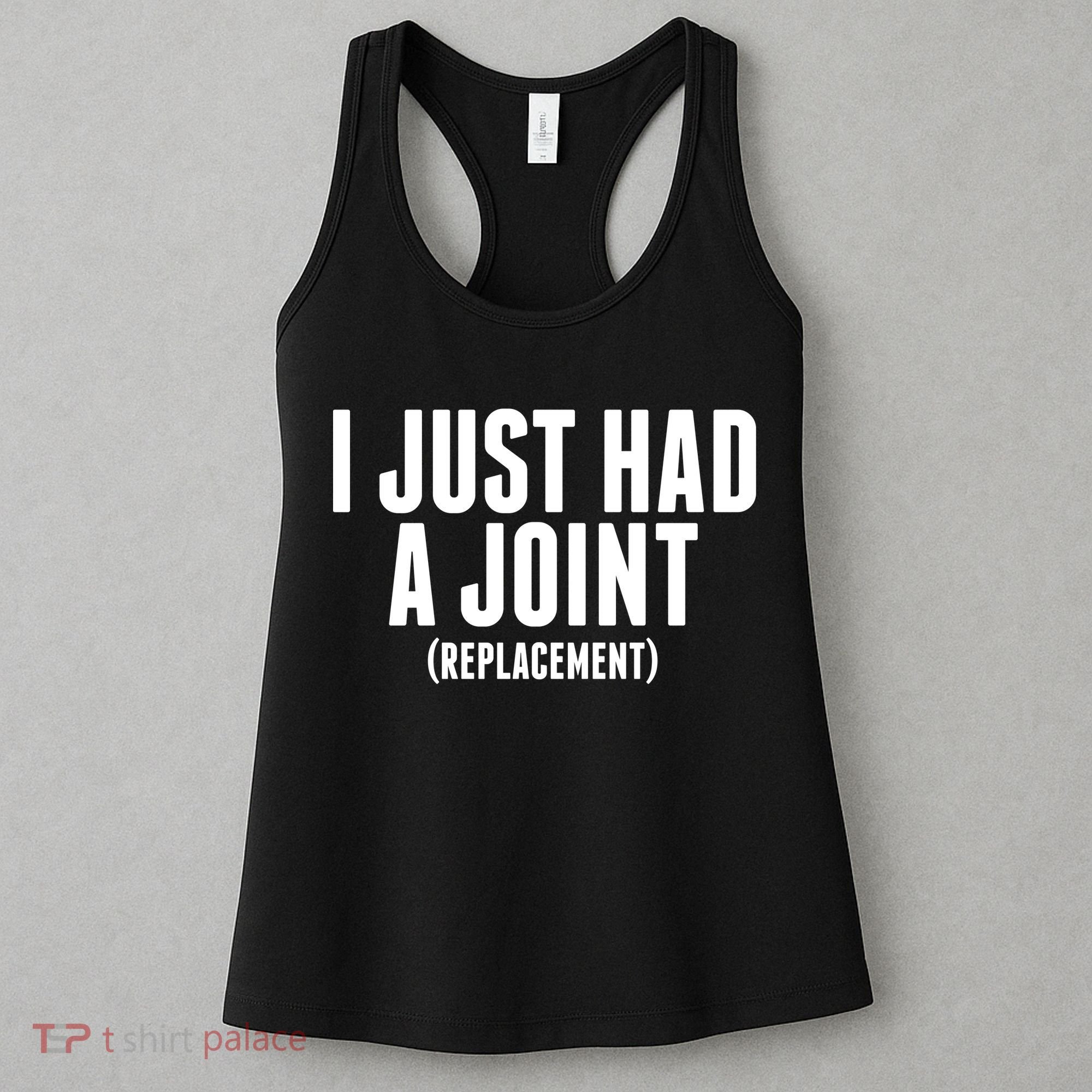 I Just Had A Joint Replacement Women's Tank Top