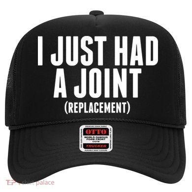 I Just Had A Joint Replacement Hat
