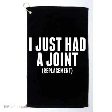 I Just Had A Joint Replacement Golf Towel