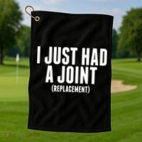 I Just Had A Joint Replacement Golf Towel thumb 1
