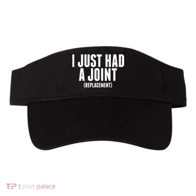I Just Had A Joint Replacement Visor