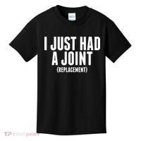 I Just Had A Joint Replacement Kids T-Shirt thumb 0