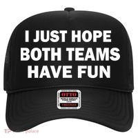 I Just Hope Both Teams Have Fun Hat thumb 0
