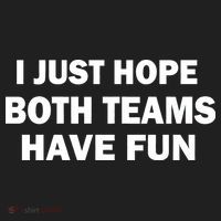 I Just Hope Both Teams Have Fun Hat thumb 2