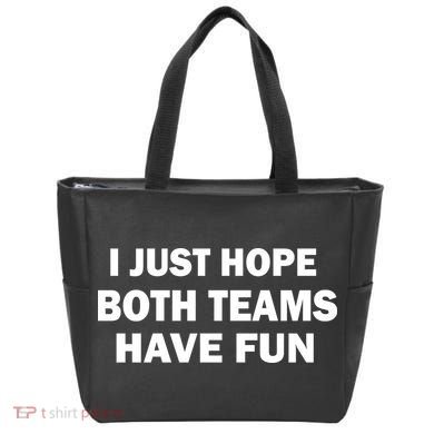 I Just Hope Both Teams Have Fun Tote Bag