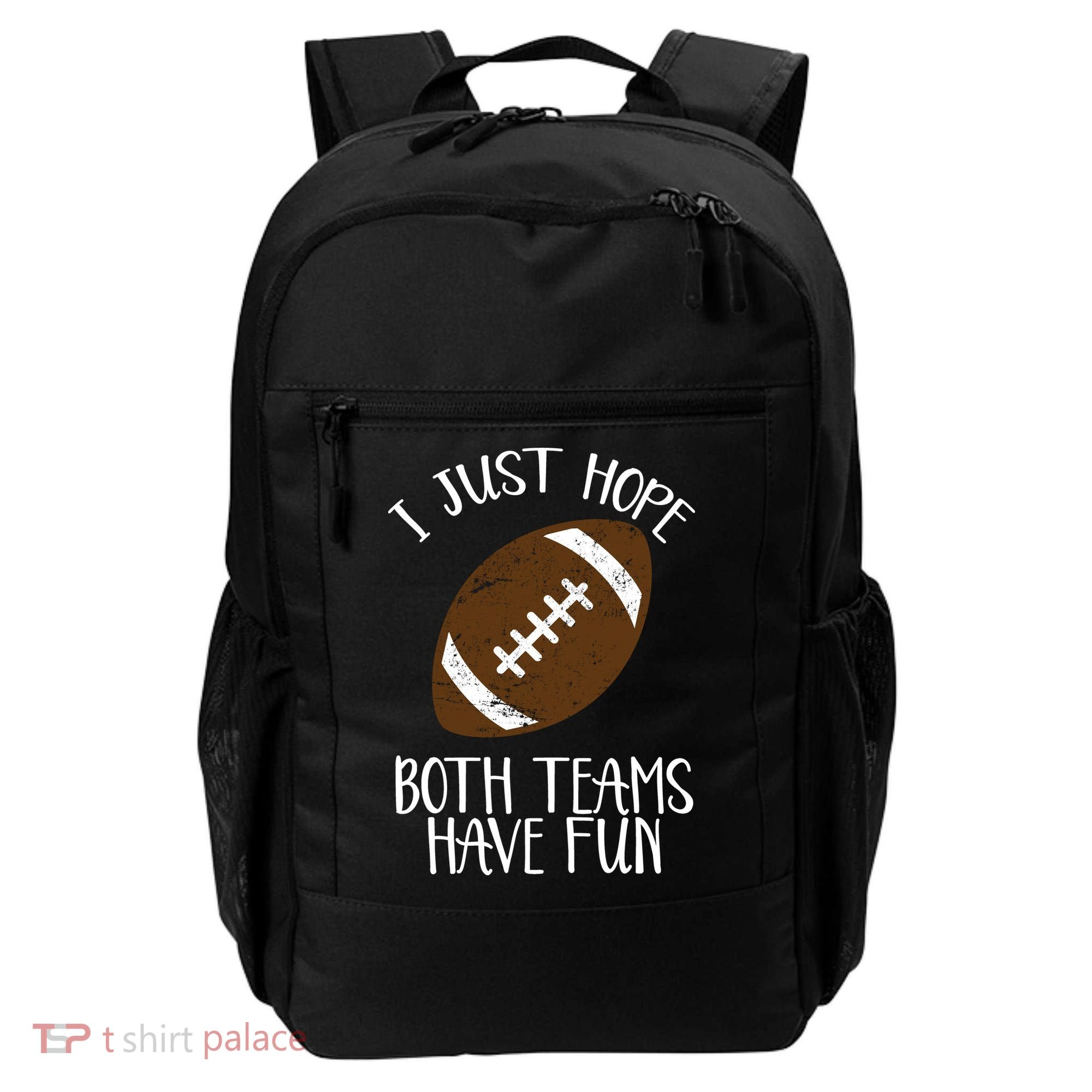 I Just Hope Both Teams Have Fun Football Backpack
