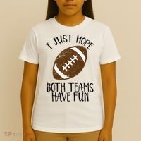 I Just Hope Both Teams Have Fun Football T-Shirt thumb 4