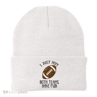 I Just Hope Both Teams Have Fun Football Beanie
