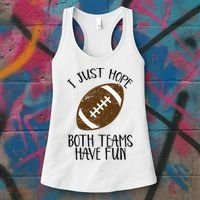 I Just Hope Both Teams Have Fun Football Women's Tank Top thumb 3
