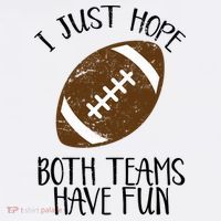 I Just Hope Both Teams Have Fun Football Women's Tank Top thumb 5