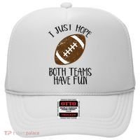 I Just Hope Both Teams Have Fun Football Hat thumb 0