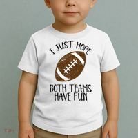 I Just Hope Both Teams Have Fun Football Toddler T-Shirt thumb 2