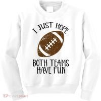 I Just Hope Both Teams Have Fun Football Kids Sweatshirt thumb 0