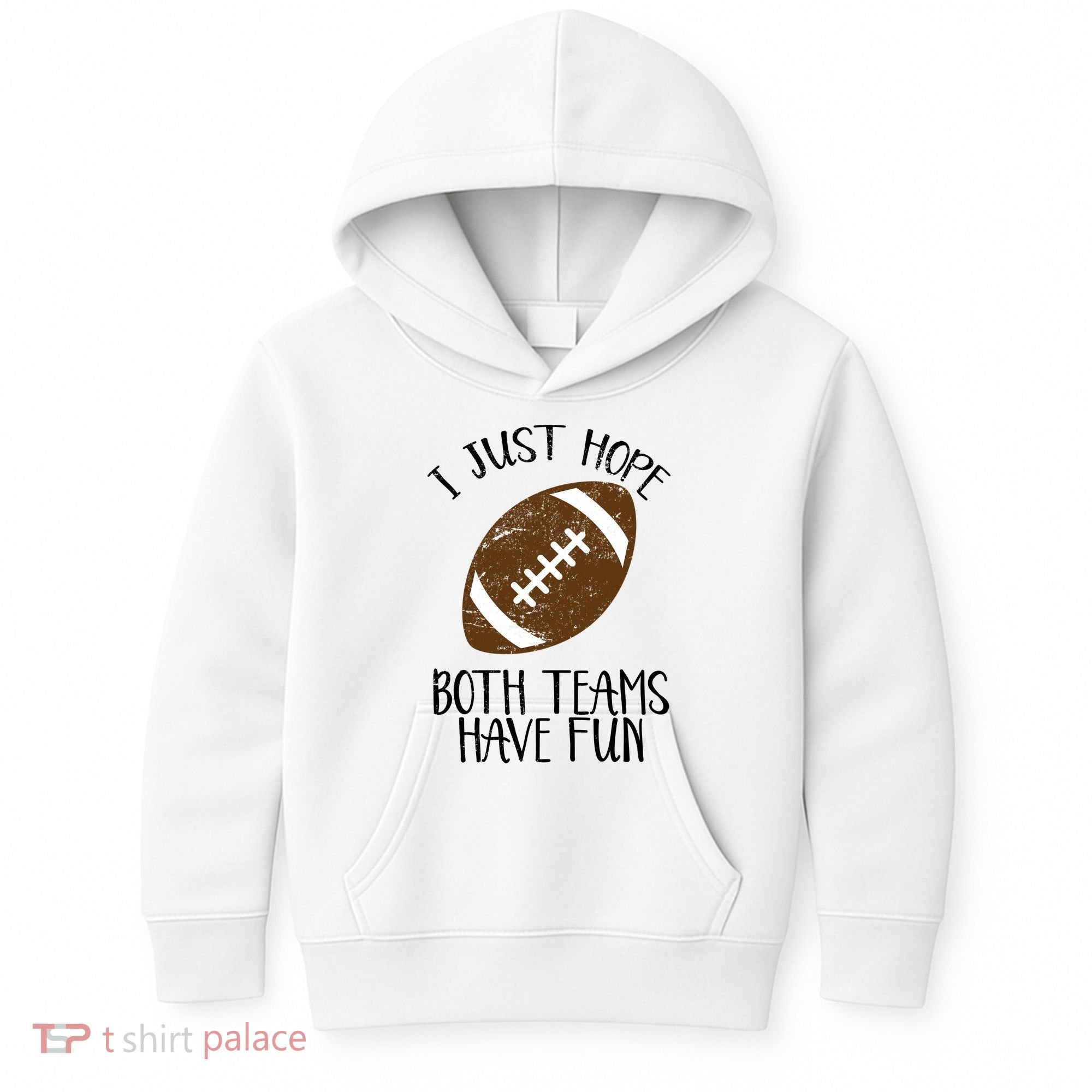 I Just Hope Both Teams Have Fun Football Kids Hoodie