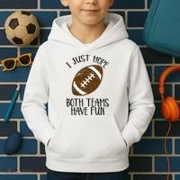 I Just Hope Both Teams Have Fun Football Kids Hoodie thumb 2