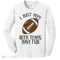 I Just Hope Both Teams Have Fun Football Kids Long Sleeve Shirt thumb 0