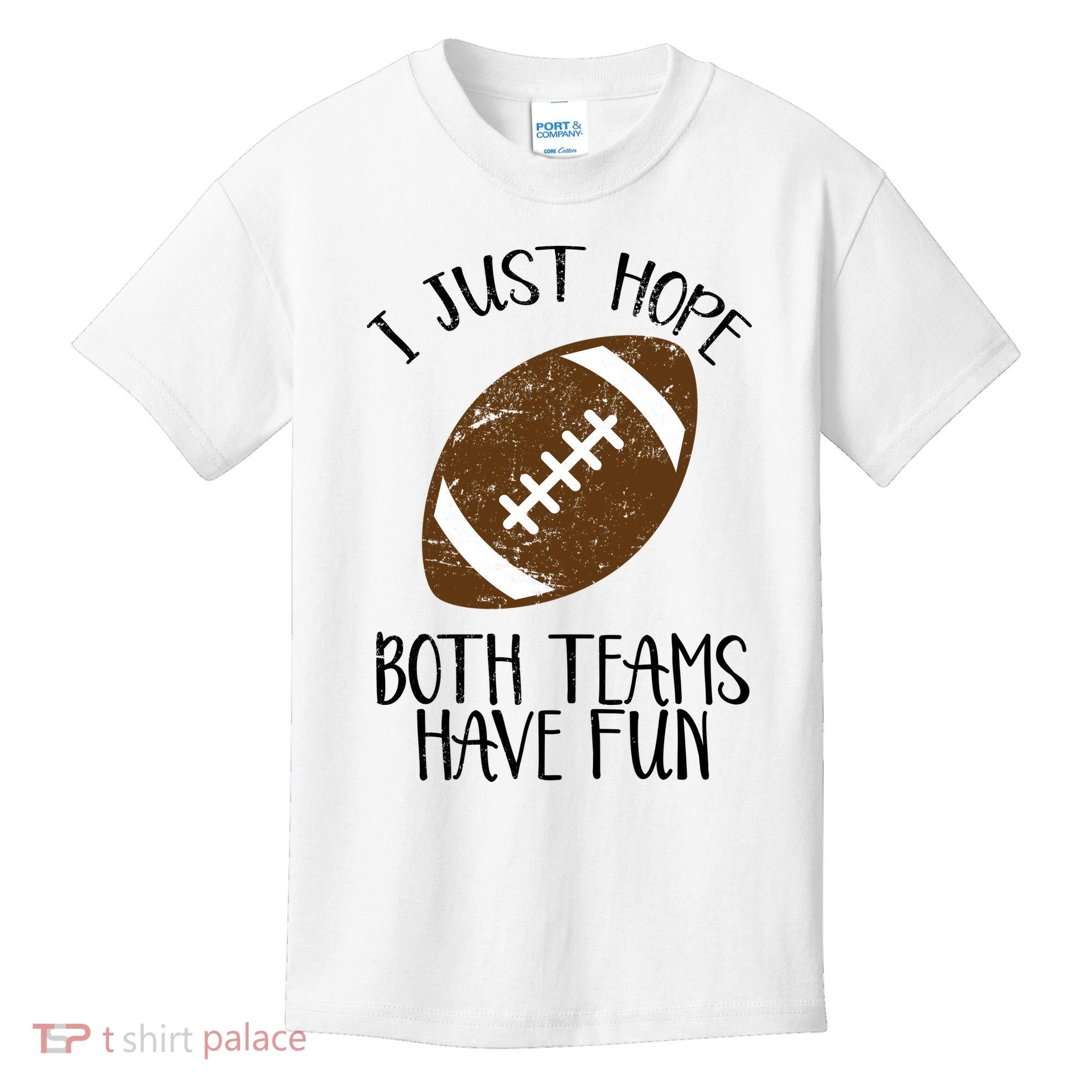 I Just Hope Both Teams Have Fun Football Kids T-Shirt