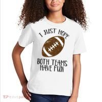 I Just Hope Both Teams Have Fun Football Kids T-Shirt thumb 2