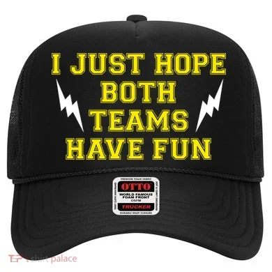 I Just Hope Both Teams Win Hat