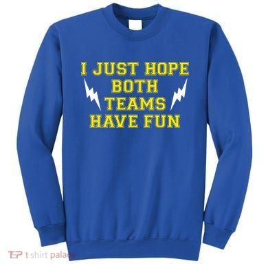 I Just Hope Both Teams Win Sweatshirt