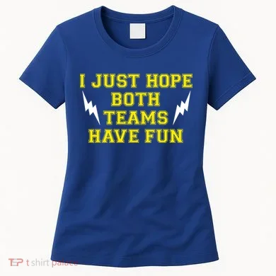 I Just Hope Both Teams Win Women's T-Shirt