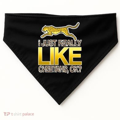I Just Like Cheetahs Ok USA-Made Doggie Bandana