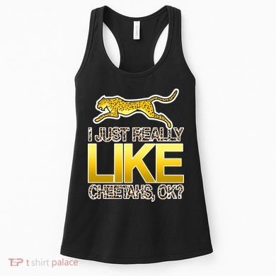 I Just Like Cheetahs Ok Women's Tank Top