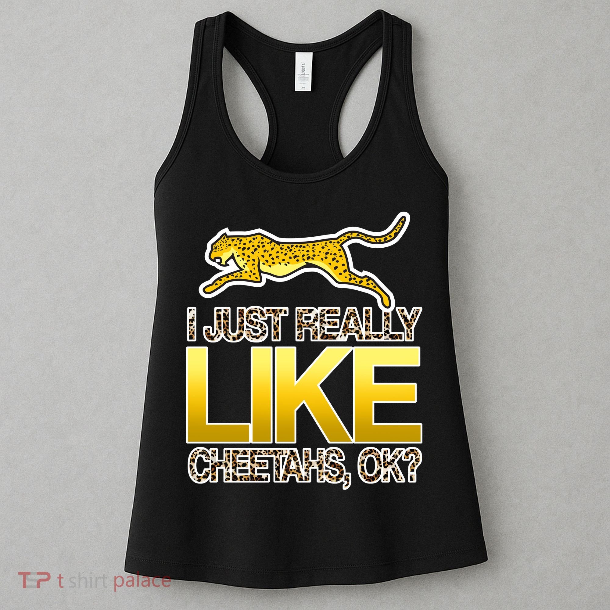 I Just Like Cheetahs Ok Women's Tank Top