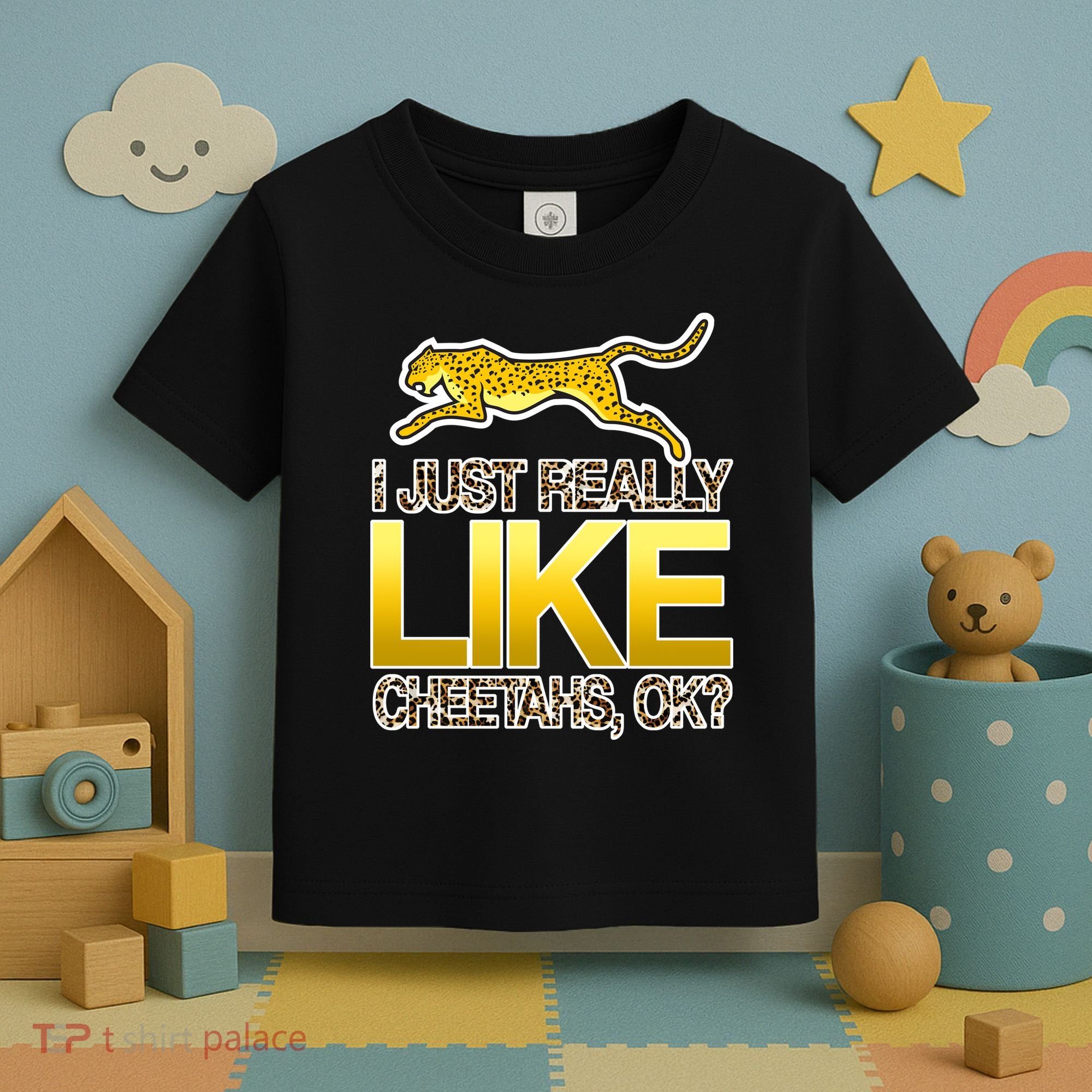 I Just Like Cheetahs Ok Toddler T-Shirt