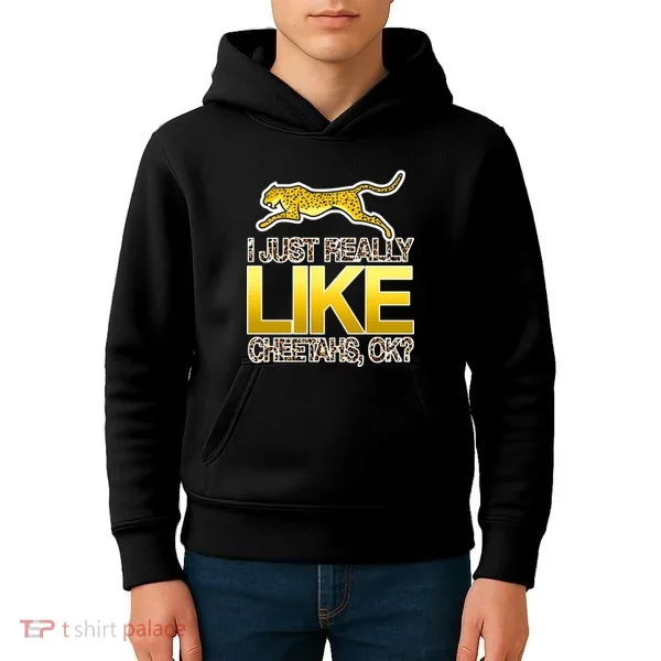 I Just Like Cheetahs Ok Kids Hoodie