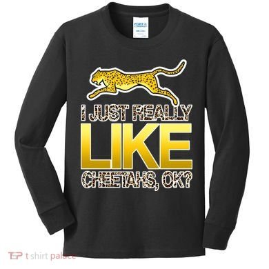 I Just Like Cheetahs Ok Kids Long Sleeve Shirt