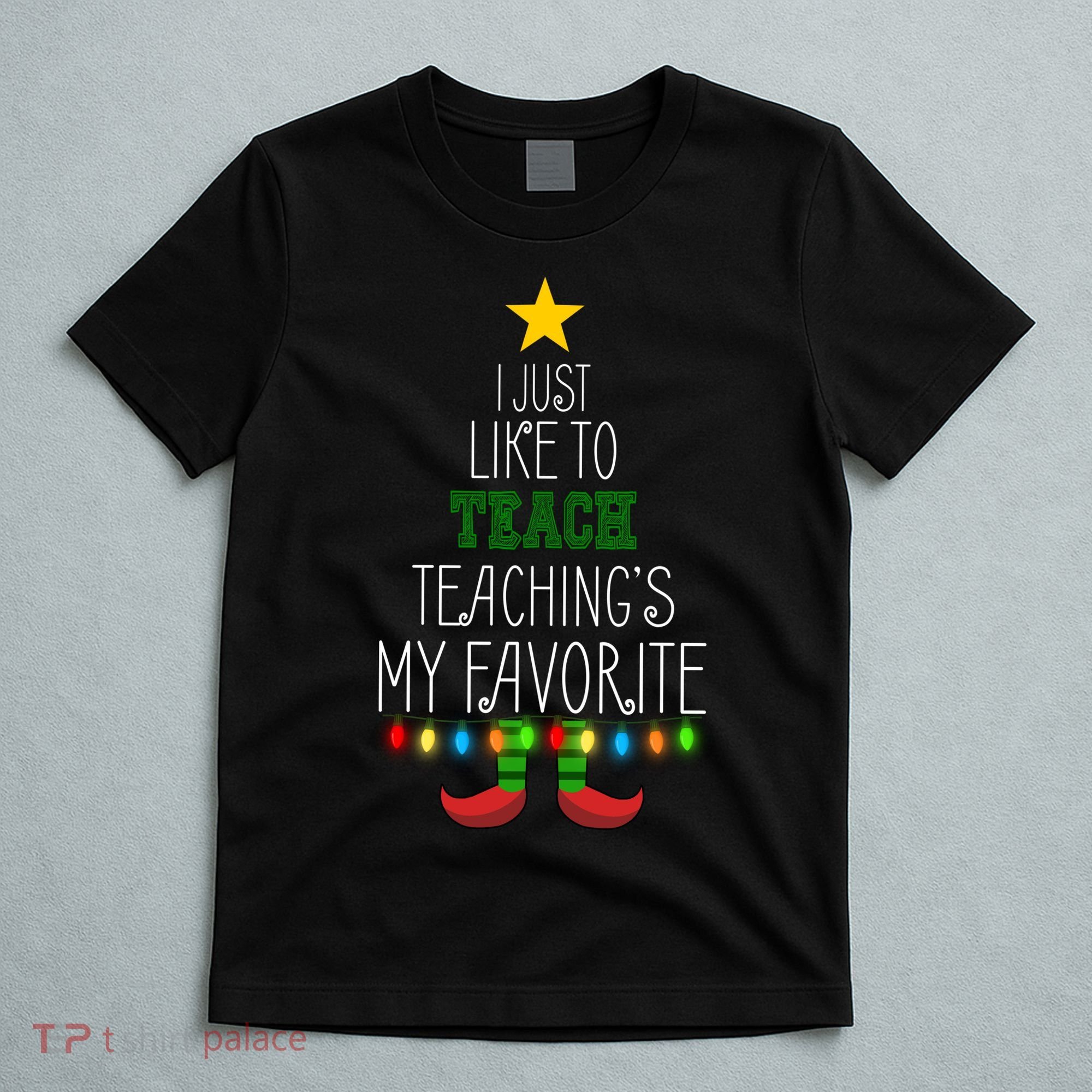 I Just Like To Teach, Teachings My Favorite T-Shirt