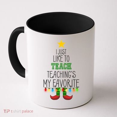 I Just Like To Teach, Teachings My Favorite Coffee Mug