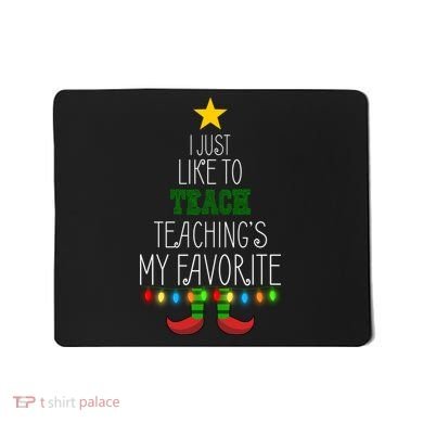 I Just Like To Teach, Teachings My Favorite Mousepad