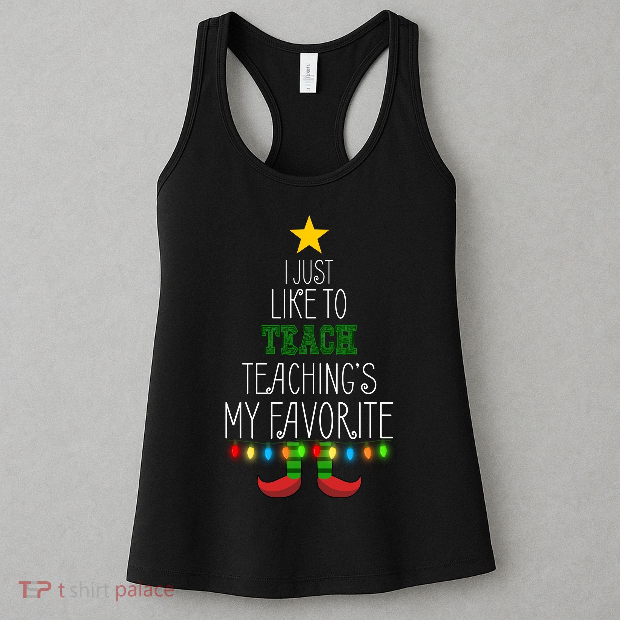 I Just Like To Teach, Teachings My Favorite Women's Tank Top