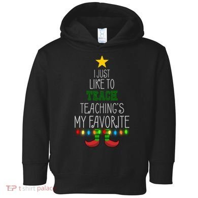 I Just Like To Teach, Teachings My Favorite Toddler Hoodie
