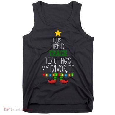 I Just Like To Teach, Teachings My Favorite Tank Top