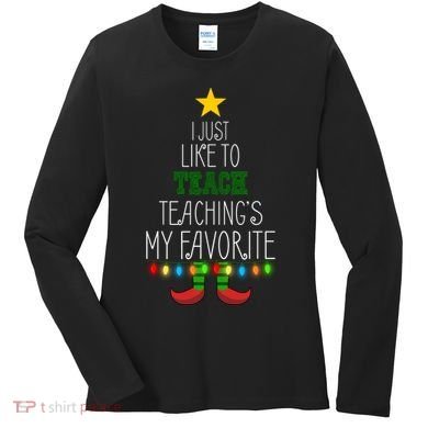I Just Like To Teach, Teachings My Favorite Women's Long Sleeve Shirt